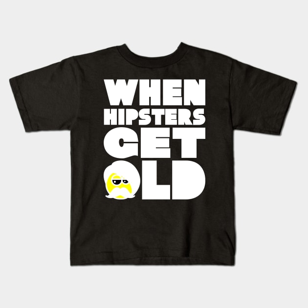 WHEN HIPSTERS GET OLD BIRTHDAY GIFT SHIRT 2 Kids T-Shirt by KAOZ